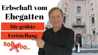 Der größte Freibetrag für Ehegatten in der Erbschaftsteuer  mehr als Sie erwarten [upl. by Charles]