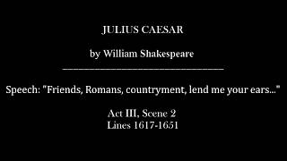 quotFriends Romans Countrymenquot  Marc Antonys Speech  Julius Caesar  Reading [upl. by Borroff]