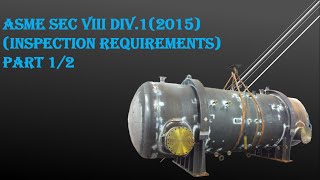 ASME SEC VIII DIV 1 INSPECTION REQUIREMENTS PART 1 OF 2 qualitycontrol quality [upl. by Hashum]