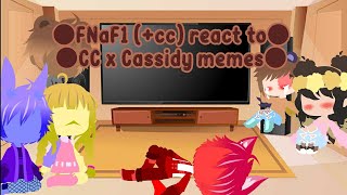 🌼FNaF1  CC react to CC x Cassidy memes  Original  Martys Glitch 🌼 [upl. by Naivat488]