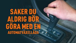 Saker du aldrig bör göra med en automatväxellåda  AUTODOC tipsar [upl. by Jude]