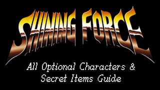 Shining Force  All Optional Characters amp Secret Items Guide [upl. by Siubhan484]