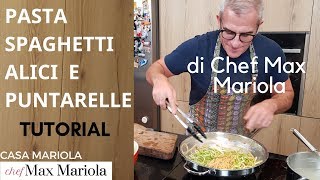 PASTA SPAGHETTI ALICI E PUNTARELLE  TUTORIAL  la video ricetta di Chef Max Mariola [upl. by Omlesna]