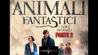 RIASSUNTO ACCURATISSIMO ANIMALI FANTASTISBRIZZ E COME CIOCCARLY  PARTE 2 [upl. by Swaine]