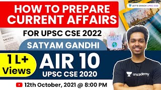 Current Affairs Preparation Strategy for UPSC CSE IAS 2022  Satyam Gandhi AIR 10  Toppers Talk [upl. by Ahsiliw]