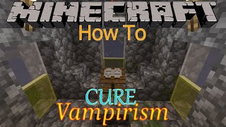 Minecraft Vampirism How To Cure Vampirism [upl. by Brindell]