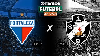 FORTALEZA X VASCO AO VIVO  BRASILEIRÃO 2024 AO VIVO  DIRETO DA ARENA CASTELÃO [upl. by Kuska30]