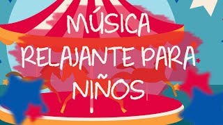 Música tranquila para niños  Música relajante para niños pequeños [upl. by Analrahc173]