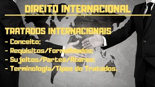 Direito Internacional Público  Tratados Internacionais  Formalidades  Sujeitos  Terminologia [upl. by Anelaf]