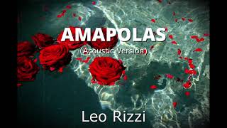 1 Hora  Amapolas Versión Acústica  Leo Rizzi  1 hour version [upl. by Yelha]