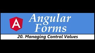 Angular Forms Tutorial  20  Managing Control Values [upl. by Smukler]