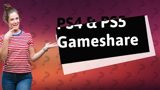 Can PS4 and PS5 players Gameshare [upl. by Meensat598]