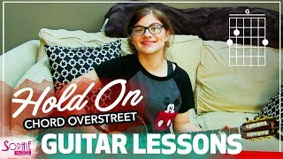 Hold On  Chord Overstreet  Easy Guitar Songs for Beginners amp Chords by Sophie Pecora [upl. by Florinda163]