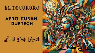 🕺🏾 quotEL TOCOROROquot  AfroCuban dubtech music  Dub tech [upl. by Schram909]