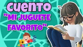 CUENTO MI JUGUETE FAVORITO [upl. by Reeba]