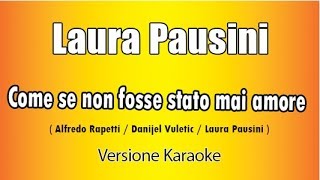 Laura Pausini  Come se non fosse stato mai amore Versione Karaoke Academy Italia [upl. by Eintruoc]