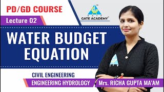 Water Budget Equation  Lecture 2  ENGINEERING HYDROLOGY [upl. by Ynatterb]