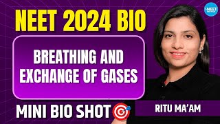 Breathing amp Exchange Of Gases Class 11 Bio Mini Shot  NEET 2024 Biology  Ritu Rattewal [upl. by Perceval]