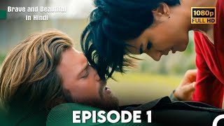 Brave and Beautiful in Hindi  Episode 1 Hindi Dubbed FULL HD [upl. by Merline]