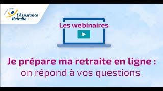 Webinaire de l’Assurance retraite  Je prépare ma retraite en ligne [upl. by Larner410]