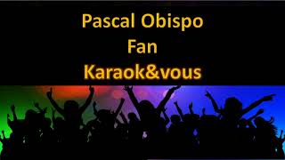 Karaoké Pascal Obispo  Fan [upl. by Laurena575]