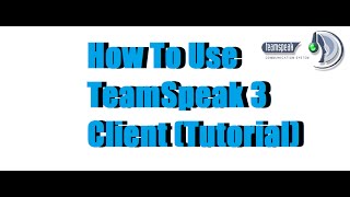 HOW TO USE TEAMSPEAK 3 CLIENT Tutorial [upl. by Radford]