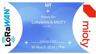 Handson LoRaWAN and MIOTY [upl. by Wetzel254]