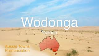 How To Pronounce Wodonga VIC [upl. by Itsuj350]