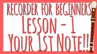 Recorder Lesson 1  Your First Note [upl. by Christiana5]