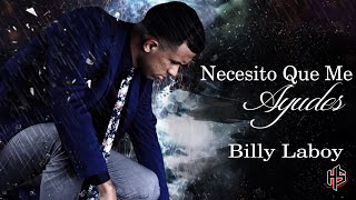 Necesito Que Me Ayudes  Billy Laboy OFFICIAL [upl. by Suhail]