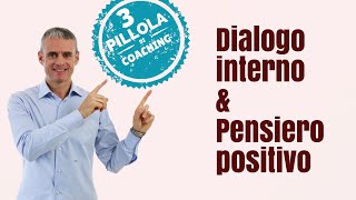 Dialogo interno e Pensiero positivo La motivazione è dentro di te [upl. by Dallon]