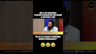 EN LO DE NAVARRO LLORAN POR RL POCO APOYO QUE TIENE CFK CONDEMADA KUKA LLA VLLC milei2027 [upl. by Hamirak]