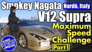 Smoky Nagata and V12 Supra have landed in Italy aiming for a top speed record Part1 [upl. by Bores]