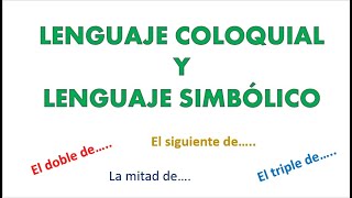 Lenguaje Coloquial y Lenguaje Simbólico Ejemplos [upl. by Scherle121]