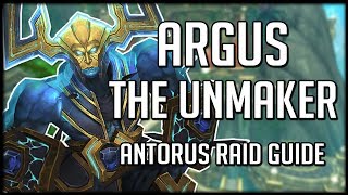 ARGUS THE UNMAKER  Normal  Heroic Antorus Raid Guide  WoW Legion [upl. by Anderson391]