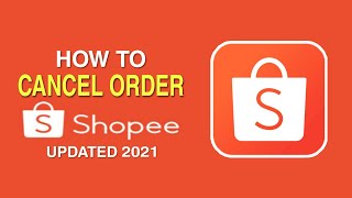 How to CANCEL ORDER in SHOPEE  Updated 2021  Step by Step for Beginners [upl. by Iloj]