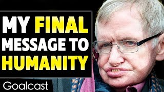 Stephen Hawkings Last Inspiring Message To Humanity Before He Passed [upl. by Rocray]