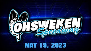 05192023  OHSWEKEN SPEEDWAY LIVE [upl. by Eem810]