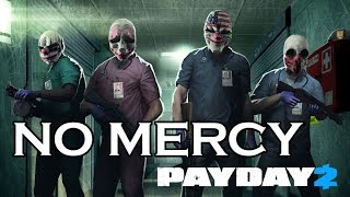 Payday 2 No Mercy [upl. by Ellehcit]