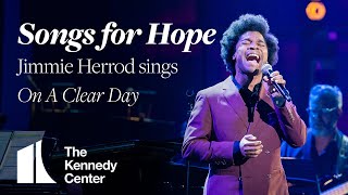 Songs for Hope Jimmie Herrod sings quotOn A Clear Dayquot [upl. by Lovett511]