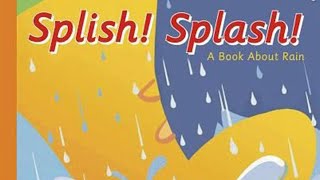 Splish Splash A Book About Rain Read Aloud [upl. by Ilke169]