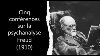 5 conférences sur la psychanalyse S Freud 1910 [upl. by Zeuqcaj]