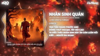 Nhân Sinh Quán Remix Từ Cửu Môn Hồi Ức  Jin Tuấn Nam x VuNhann  Đông Thủy Ngoạn Tây Núi Cao [upl. by Marcile]