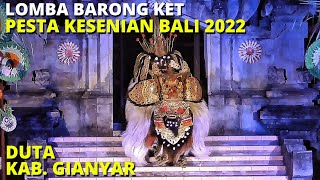 LOMBA BAPANG BARONG PKB 2022  DUTA KABUPATEN GIANYAR [upl. by Crotty735]