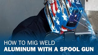 How to MIG Weld Aluminum with a Spool Gun [upl. by Bowden781]