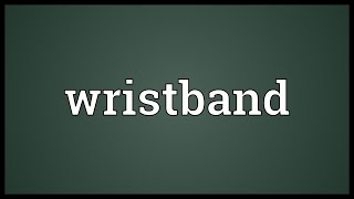 Wristband Meaning [upl. by Schwing]