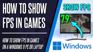 How to Show FPS in Games on Windows 11 PC 3 METHODS [upl. by Marie-Jeanne907]