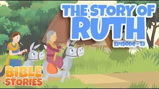 Bible Stories for Kids The Story of Ruth Episode 13 [upl. by Kalvn]