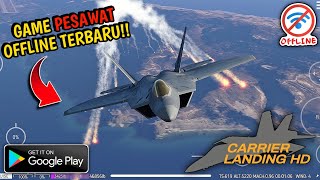 CARRIER LANDING HD  game PESAWAT simulator offline terbaru grafik ultra HD🤩 [upl. by Lauro598]