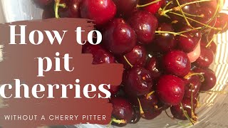 How to pit CHERRIES  Without a cherry pitter [upl. by Grantland]